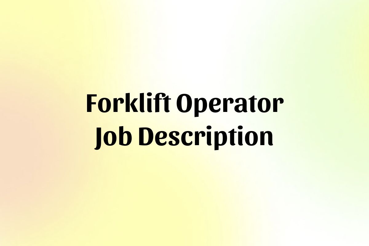 Forklift Operator Job Description Template