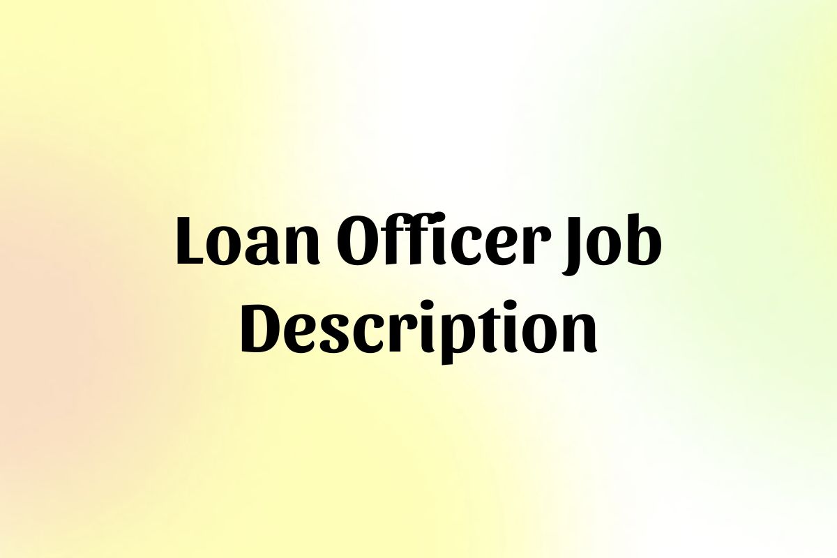 Loan Officer Job Description And Template 4362